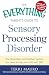The Everything Parent's Guide To Sensory Processing Disorder: The Information and Treatment Options You Need to Help Your Child with SPD