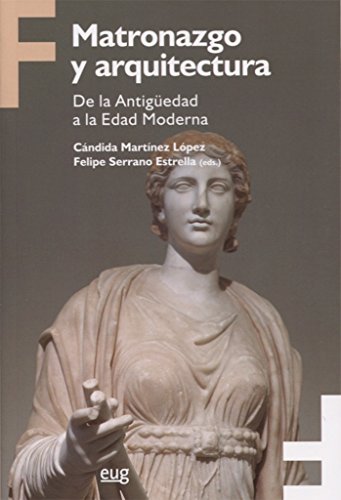 Matronazgo y arquitectura. De la Antigüedad a la Edad Moderna