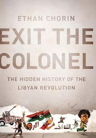 Exit the Colonel: The Hidden History of the Libyan Revolution book cover
