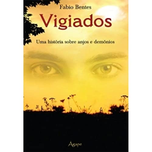 Vigiados. Uma História Sobre Anjos e Demônios
