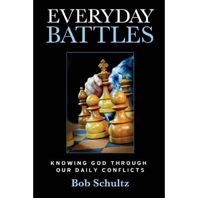 Everyday Battles; knowing God through our daily conflicts
