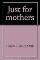 Just for mothers B0007FX9J2 Book Cover