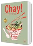 Chay!: Die Rezepte meiner vietnamesischen Schwiegereltern – @samtastytreats präsentiert Foodklassiker in moderner vegetarischer und veganer Übersetzung