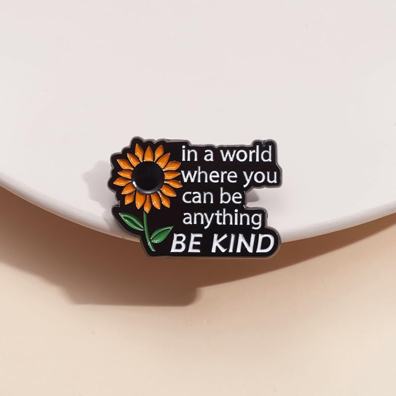 Image of Enamel Lapel Sunflower Pins Plated Badge - Literature Series In A World Where You Can Be Anything Be Kind