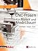 Produktbild CNC-Fräsen für Maker und Modellbauer: Grundlagen  Technik  Praxis (Edition Make:)