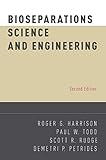 Bioseparations Science and Engineering (Topics in Chemical Engineering)