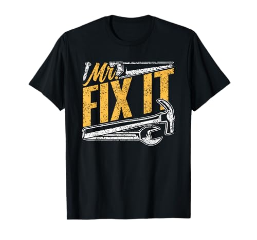 Repairing Broke Diy Mr Fix It Maintenance Mr Fix It T-Shirt