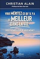Vous méritez ce qu'il y a de meilleur dans la vie - Soyez le meilleur de vous-même ! 2897930926 Book Cover