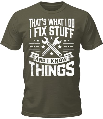 Mens I Fix Stuff and I Know Things Shirt Short Sleeve Premium Funny Graphic Tees