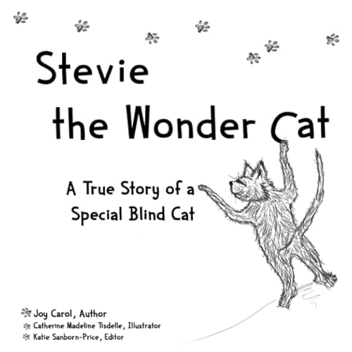 Stevie the Wonder Cat: A True Story of a Special Blind Cat