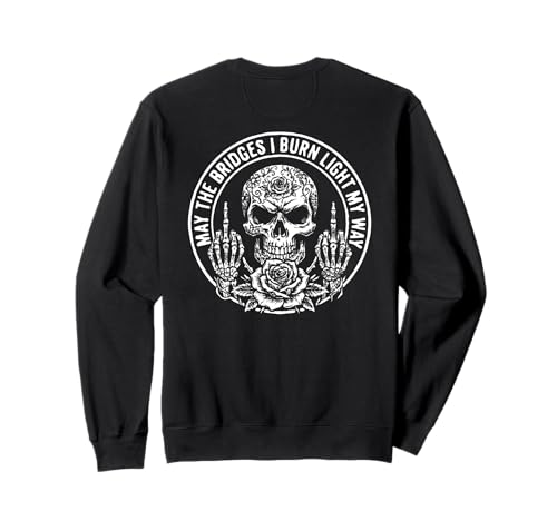 May The Bridges I Burn Light My Way Funny Goth Gothic Skull �g���[�i�[