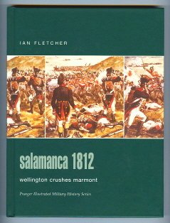 Salamanca 1812: Wellington Crushes Marmont (Praeger Illustrated Military History Series)