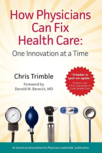 How Physicians Can Fix Health Care 098254829X Book Cover
