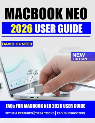 MacBook Neo 2026 User Guide: Master macOS, Boost Your Productivity, and Unlock Hidden Features for a Seamless Experience