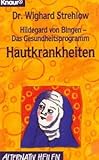 Hildegard von Bingen - Das Gesundheitsprogramm: Hautkrankheiten (Knaur Taschenbücher. Alternativ Heilen) - Wighard Strehlow 