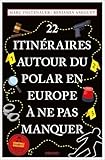 22 Itinéraires autour du polar en Europe à ne pas manquer