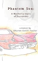 Phantom Son: A Mother's Story of Surrender 0692494650 Book Cover