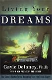 Living Your Dreams: The Classic Bestseller on Becoming Your Own Dream Expert