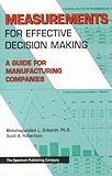 Measurements for Effective Decision Making: A Guide for Manufacturing Companies