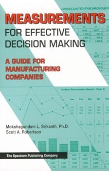 Paperback Measurements for Effective Decision Making: A Guide for Manufacturing Companies Book