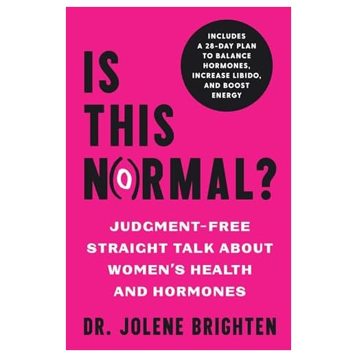 Is This Normal?: Judgment Free Straight Talk about Women's Health and Hormones