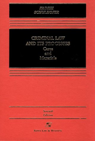 Criminal Law and Its Processes: Cases and Mater... 0735519900 Book Cover