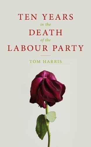 Ten Years in the Death of the Labour Party
