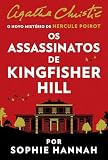 Os assassinatos de Kingfisher Hill – Um mistério de Hercule Poirot de Agatha Christie por Sophie Hannah (Portuguese Edition)
