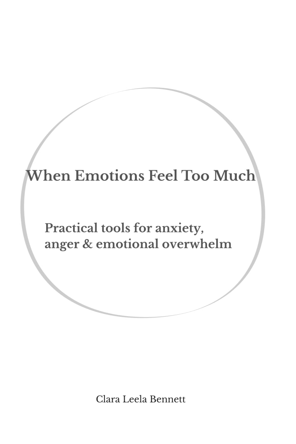 When Emotions Feel Too Much: Practical tools for anxiety, anger & emotional overwhelm
