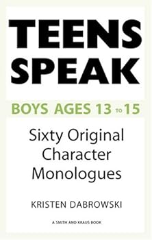 Paperback Teens Speak, Boys Ages 13-15: Sixty Original Character Monologues Book
