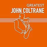 GREATEST JOHN COLTRANE