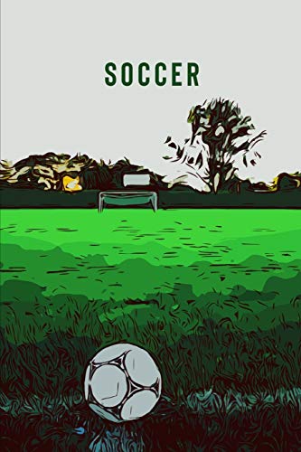 Soccer: Journal | Notebook with Soccer Field and Soccer Ball cover | Journal Notebook Diary to Write in (6'' x 9'') for Men, Women, Boys, and Girls | Journal Paper | Travel Size (Sports)
