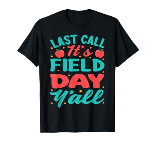 Last Call It's Field Day Y'all - Funny School Teacher Camiseta