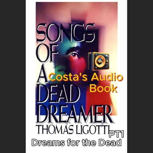 Costa's Audio Book ft "Songs of a Dead Dreamer" Dreams for the Dead pt1 讀你聽2.2《死夢者之歌》