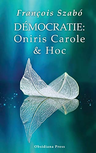 DEMOCRATIE: Oniris, Carole & Hóc (French Edition)