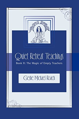 The Magic of Empty Teachers: Quiet Retreat Teachings Book 2 by Geshe Michael Roach (2011-07-01)