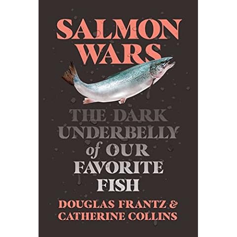 Salmon Wars: The Dark Underbelly of Our Favorite Fish Cover
