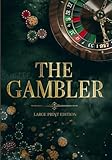 gambler film ke gane  THE GAMBLER (LARGE PRINT EDITION): A psychological novel about obsession, the thrill of risk, and the destructive power of gambling