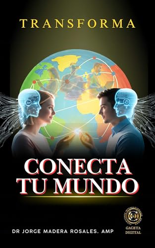 CONECTA TU MUNDO: TRANSFORMA (Spanish...
