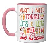 Ice Cream Cone Popsicle What I Need Today Is Lots & Lots Of Ceramic Mug, Pink/White