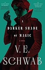 A Darker Shade of Magic: A Novel (Shades of Magic Book 1)