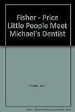 fisher price doctor kit canada Used Book in Good Condition Fisher - Price Little People Meet Michael\'s Dentist