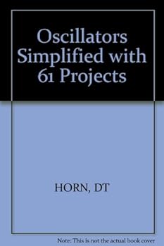 Paperback Oscillators Simplified, With Sixty One Projects Book
