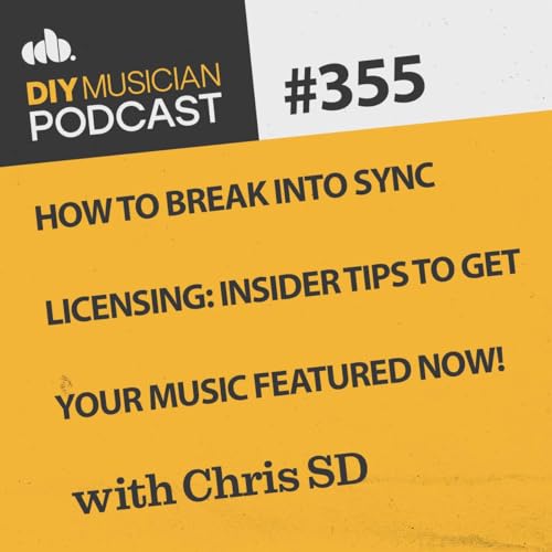 #335 How to Get Into Sync Licensing - Insider Tips to Get Your Music Featured Now with Chris SD Podcast Por  arte de portada