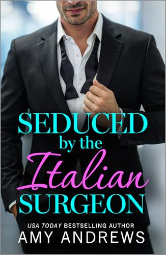 Seduced by the Italian Surgeon: Discover the steamy medical romance from Amy Andrews in 2026