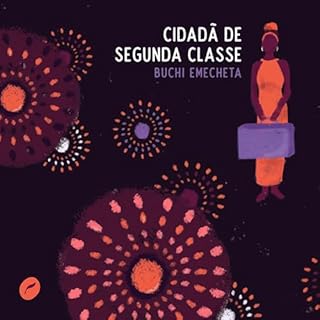 Cidad&atilde; de segunda classe Audiolivro Por Buchi Emecheta, Heloisa Jahn capa
