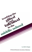 Teaching the Gifted and Talented in the Middle School (NEA's teaching the gifted and talented in the content areas series) 081060745X Book Cover