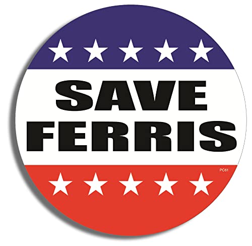 Gear Tatz - Save Ferris - Movie Tribute Bumper Sticker - 4.75 X 4.75 inches - Professionally Made in The USA - Vinyl Decal