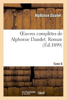 Paperback Oeuvres Complètes de Alphonse Daudet.Roman. Tome 6 [French] Book