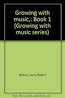 Growing with music,: Book 1 (Growing with music series) B0007FXRYO Book Cover